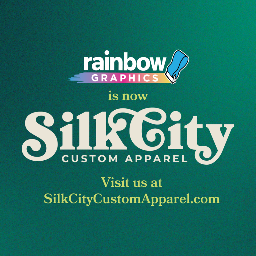 Rainbow Graphics is now Silk City Custom Apparel!